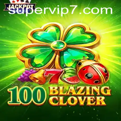 100BlazingClover: A Thrilling New Adventure in the Gaming World