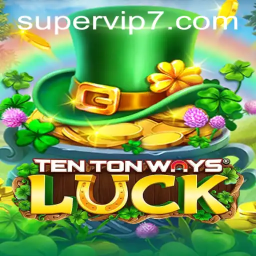 Discover the Thrills of TenTonWaysLuck: A SuperVIP Experience